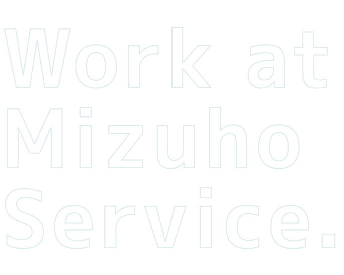 Work at Mizuho Service.